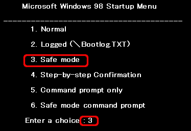 Microsoft Windows 98 Startup Menu ɽ줿顢 3 򲡤 Safe mode 򤷤ޤ Enter 򲡤ޤ